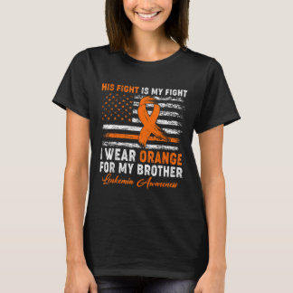 I Wear Orange For My Brother Leukaemia Awareness M T-Shirt