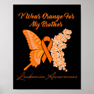 I wear Orange for my Brother - Leukaemia Awareness Poster