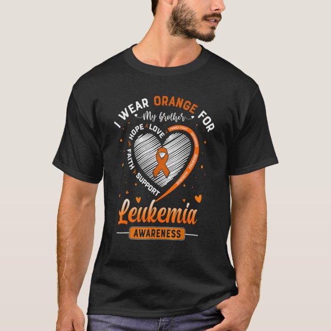 I Wear Orange For My Brother Leukaemia Awareness R T-Shirt (Front)