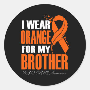 I Wear Orange For My Brother Rsd Crps Awareness Fe Classic Round Sticker