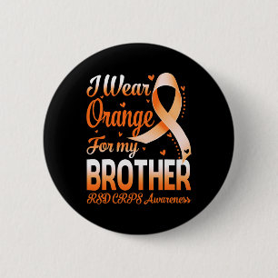 I Wear Orange For My Brother Rsd Crps Awareness Ri 6 Cm Round Badge