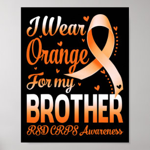 I Wear Orange For My Brother Rsd Crps Awareness Ri Poster