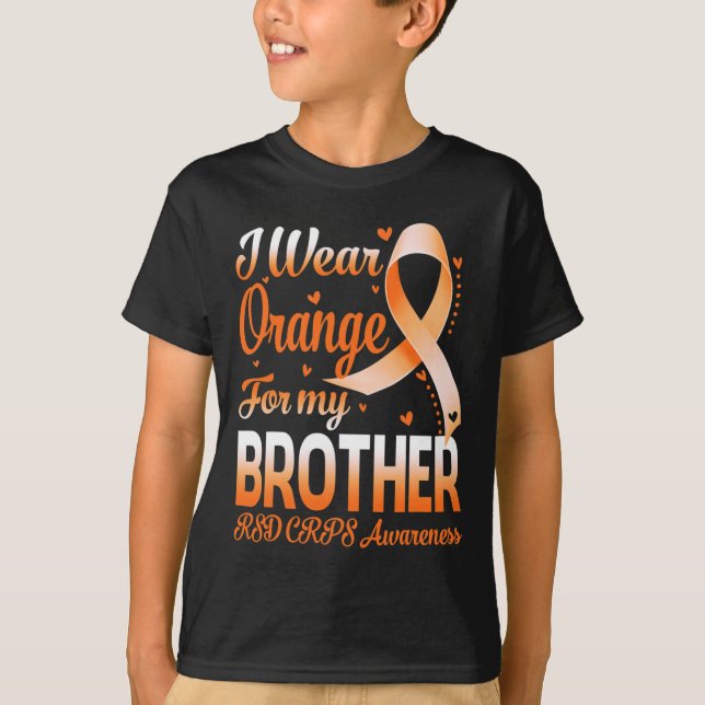 I Wear Orange For My Brother Rsd Crps Awareness Ri T-Shirt (Front)