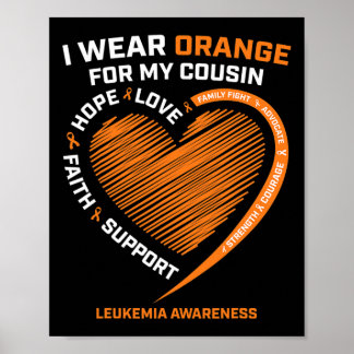 I Wear Orange For My Cousin Leukaemia Awareness Pr Poster