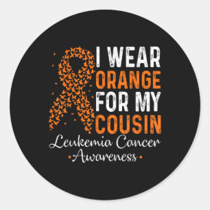 I Wear Orange For My Cousin - Leukaemia Cancer Ora Classic Round Sticker
