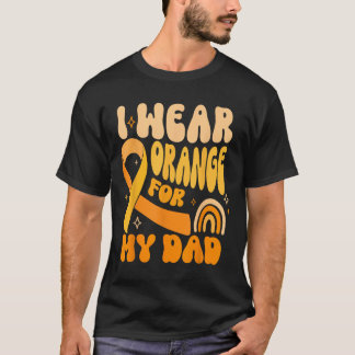 I Wear Orange For My Dad Cancer Awareness Men Wome T-Shirt