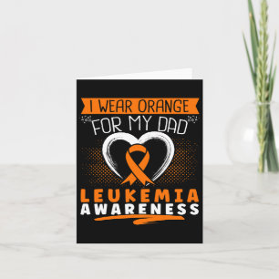 I Wear Orange For My Dad Leukaemia Awareness  Card