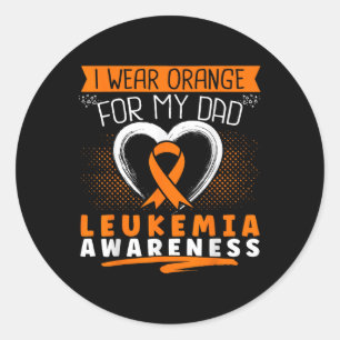 I Wear Orange For My Dad Leukaemia Awareness  Classic Round Sticker