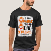 I Wear Orange For My Dad Leukaemia Awareness Month