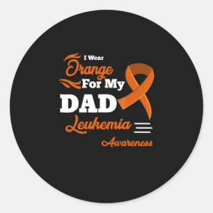 I Wear Orange For My Dad Leukemia Awareness Classic Round Sticker