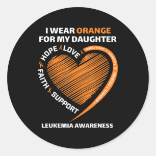 I wear Orange for my Daughter  Leukaemia Awareness Classic Round Sticker