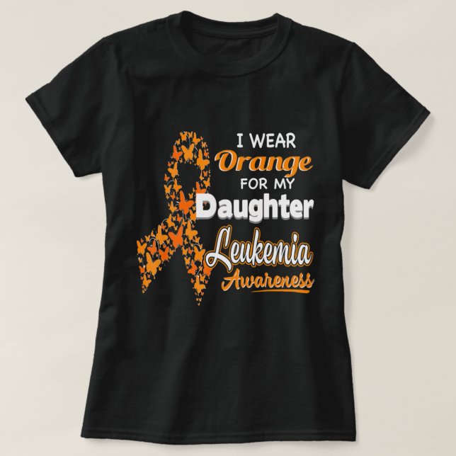 I wear Orange for my Daughter  Leukaemia Awareness T-Shirt (Design Front)