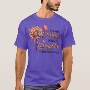 I Wear Orange For My Daughter Orange Ribbon ADHD A T-Shirt