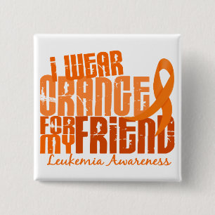 I Wear Orange For My Friend 6.4 Leukaemia 15 Cm Square Badge