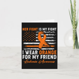 I Wear Orange For My Friend Leukaemia Awareness Mo Card