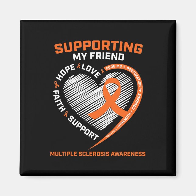 I Wear Orange For My Friend Multiple Sclerosis Awa Magnet (Front)