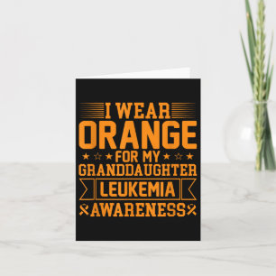 I Wear Orange For My Grand Daughter Leukaemia Awar Card