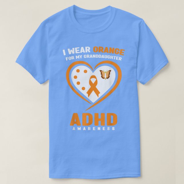 I Wear Orange For My Granddaughter ADHD Awareness8 T-Shirt (Design Front)