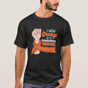 I Wear Orange For My Granddaughter Leukemia Awaren T-Shirt