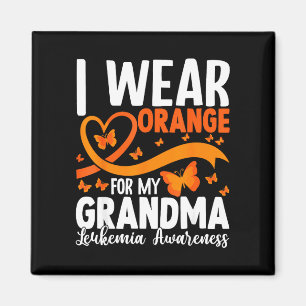 I wear orange for my grandma - leukaemia awareness magnet