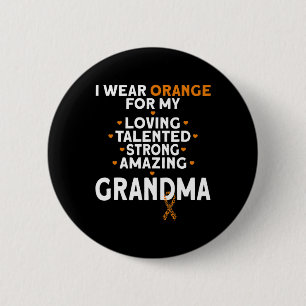 I Wear Orange For My Grandma Leukemia Awareness 6 Cm Round Badge