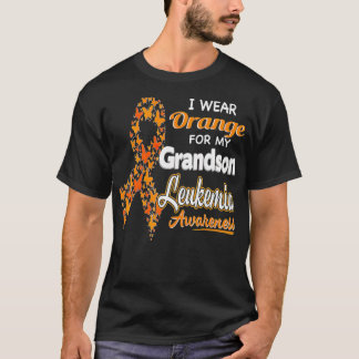 I wear Orange for my Grandson  Leukemia Awareness  T-Shirt
