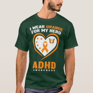 I Wear Orange For My Hero ADHD Awareness Month Pre T-Shirt
