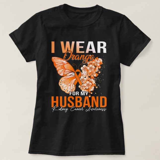 I Wear Orange For My Husband Kidney Cancer Awarene T-Shirt (Design Front)
