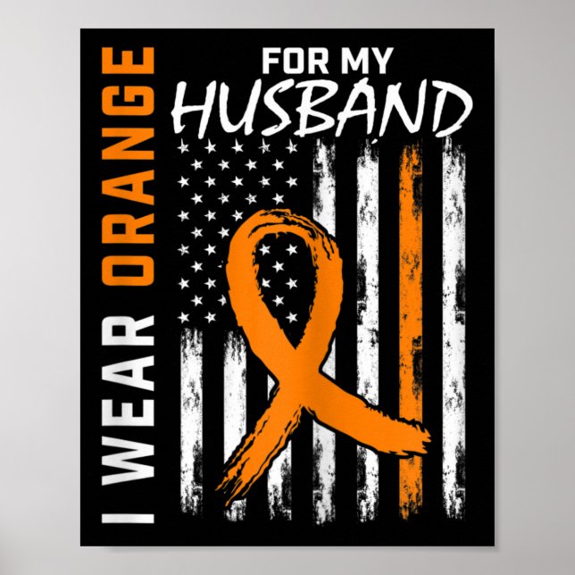 I Wear Orange For My Husnd Leukaemia Cancer Awaren Poster (Front)