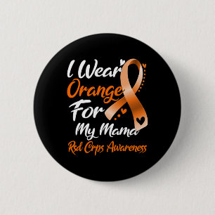 I Wear Orange For My Mama Rsd Crps Awareness 1 6 Cm Round Badge