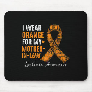 I Wear Orange For My Mother-In-Law Leukaemia Cance Mouse Pad