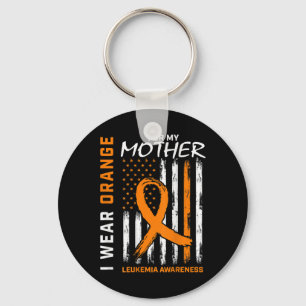 I Wear Orange For My Mother Leukaemia Awareness Am Key Ring
