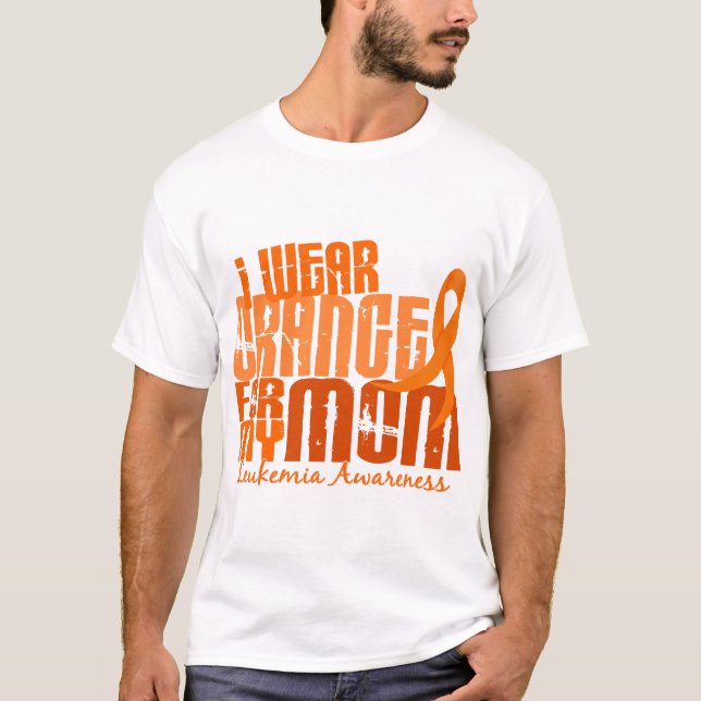 I Wear Orange For My Mum 6.4 Leukaemia T-Shirt (Front)