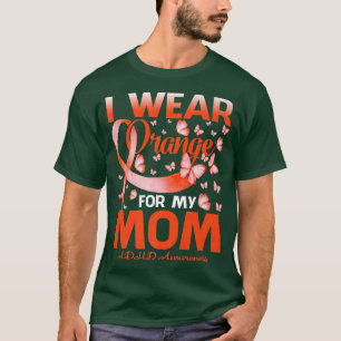 I Wear Orange For My Mum ADHD Awareness Butterfly T-Shirt