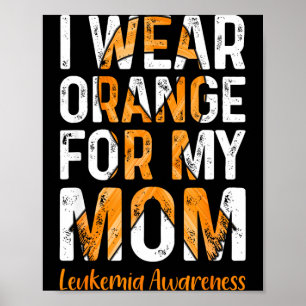 I wear orange for my mum - leukaemia awareness poster