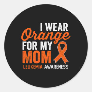 I Wear Orange For My Mum Leukaemia Warrior Orange Classic Round Sticker