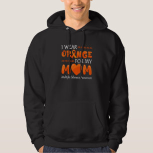 I Wear Orange For My Mum Ms Awareness Ribbon Warr Hoodie