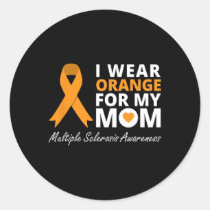 I Wear Orange For My Mum Ms Awareness Ribbon Warri Classic Round Sticker