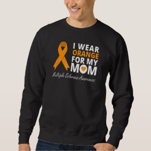 I Wear Orange For My Mum Ms Awareness Ribbon Warri Sweatshirt