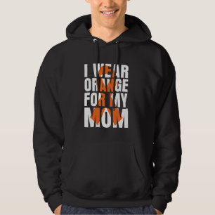 I Wear Orange For My Mum Multiple Sclerosis Awaren Hoodie