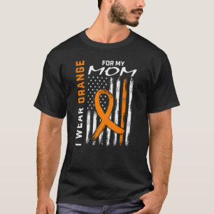 I Wear Orange For My Mum Multiple Sclerosis Awaren T-Shirt