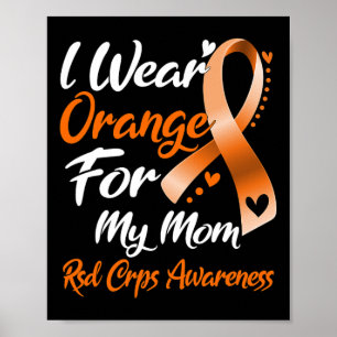 I Wear Orange For My Mum Rsd Crps Awareness Poster