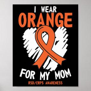 I Wear Orange For My Mum Rsd Crps Support Cancer A Poster