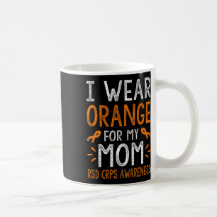 I Wear Orange For My Mum Warrior Rsd Crps Awarenes Coffee Mug