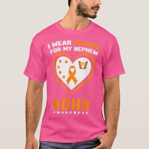 I Wear Orange For My Nephew ADHD Awareness 815 T-Shirt