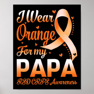 I Wear Orange For My Papa Rsd Crps Awareness Ribbo Poster
