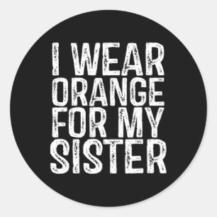 I Wear Orange For My Sister Leukaemia Awareness 1 Classic Round Sticker