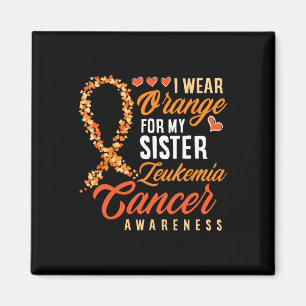 I Wear Orange For My Sister Leukaemia Cancer Aware Magnet