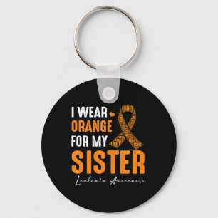 I Wear Orange For My Sister Leukaemia Cancer Match Key Ring