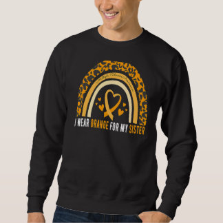 I Wear Orange For My Sister Multiple Sclerosis Awa Sweatshirt